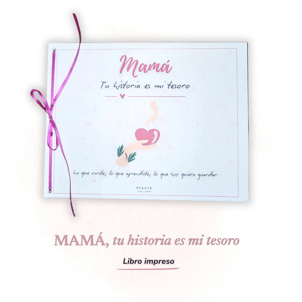 MAMÁ, tu historia es mi tesoro