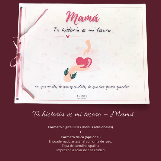 MAMÁ: TU HISTORIA ES MI TESORO